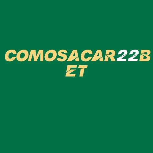 Logo da COMOSACAR22BET